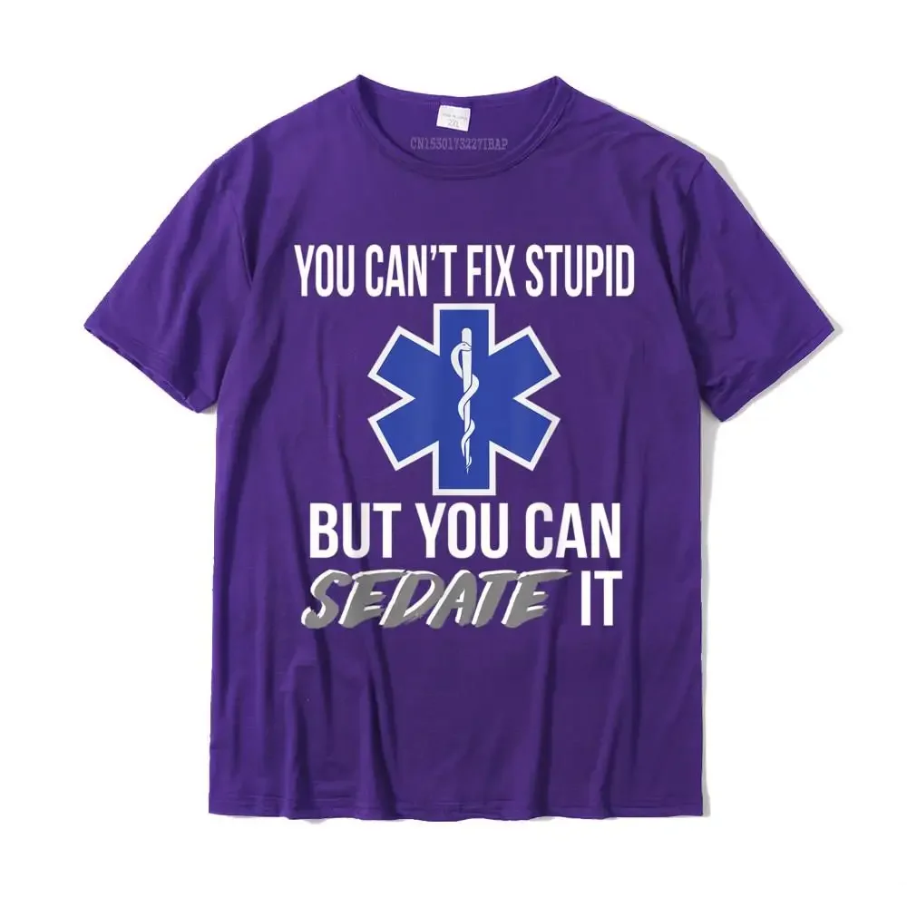 You can't Fix Stupid But You Can Sedate It EMT Paramediicc T-Shirt Cotton Casual Tops Shirt Funny Men's T Shirts Anime