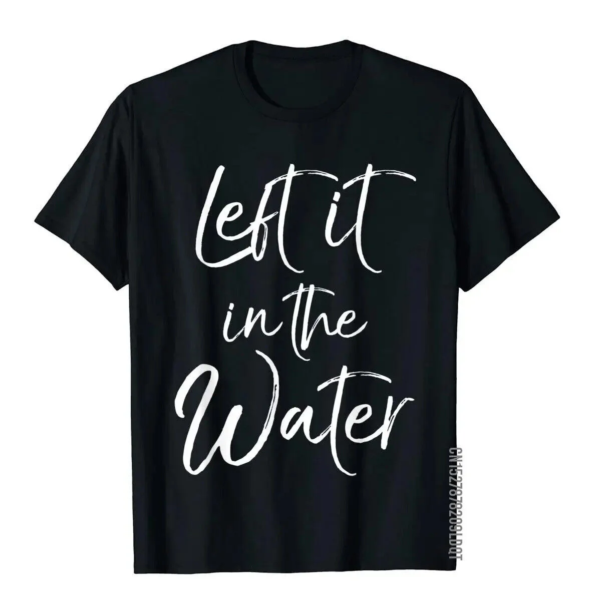 Left It In The Water Shirt Cute Gift Unisex T-Shirts S-5XL