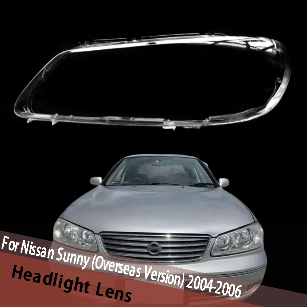 

For Nissan Sunny (Overseas Version) 2004 2005 2006 Front Headlight Lens Covers Car Headlamp Cover Shell Lampcover Lamp Housing