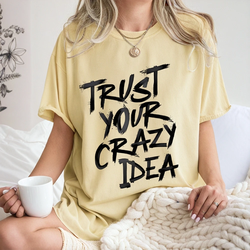 2025 신상 세일 긍정적인 말로 당신의 미친 아이디어를 믿으세요 그래픽 순면 티셔츠 여름 통기성 좋은 착용감 루즈핏 탑