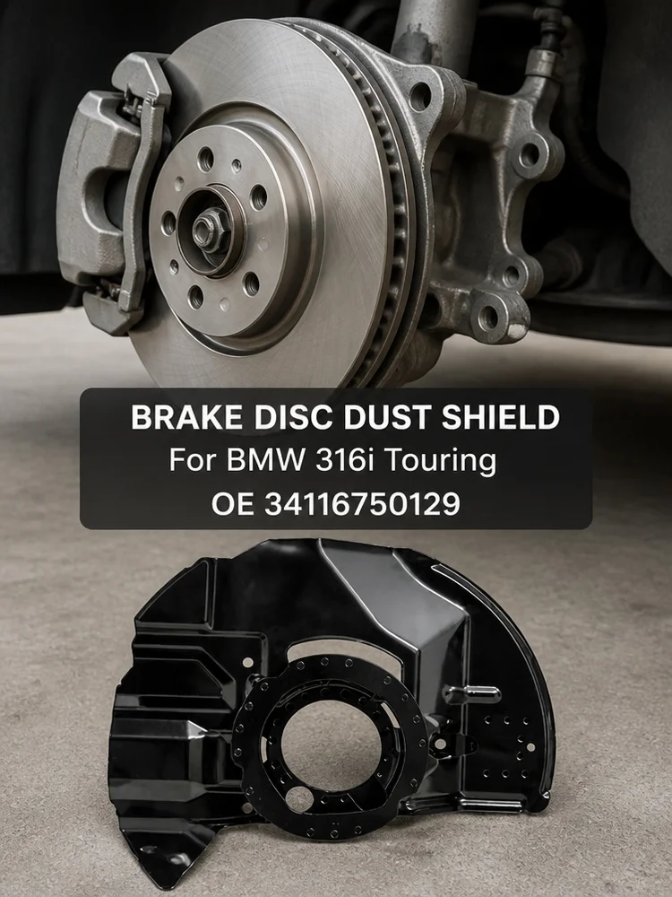 For BMW 316I Touring OEID:34116750129 Splash Guard Brake Disc Cars Auto Parts Accessories