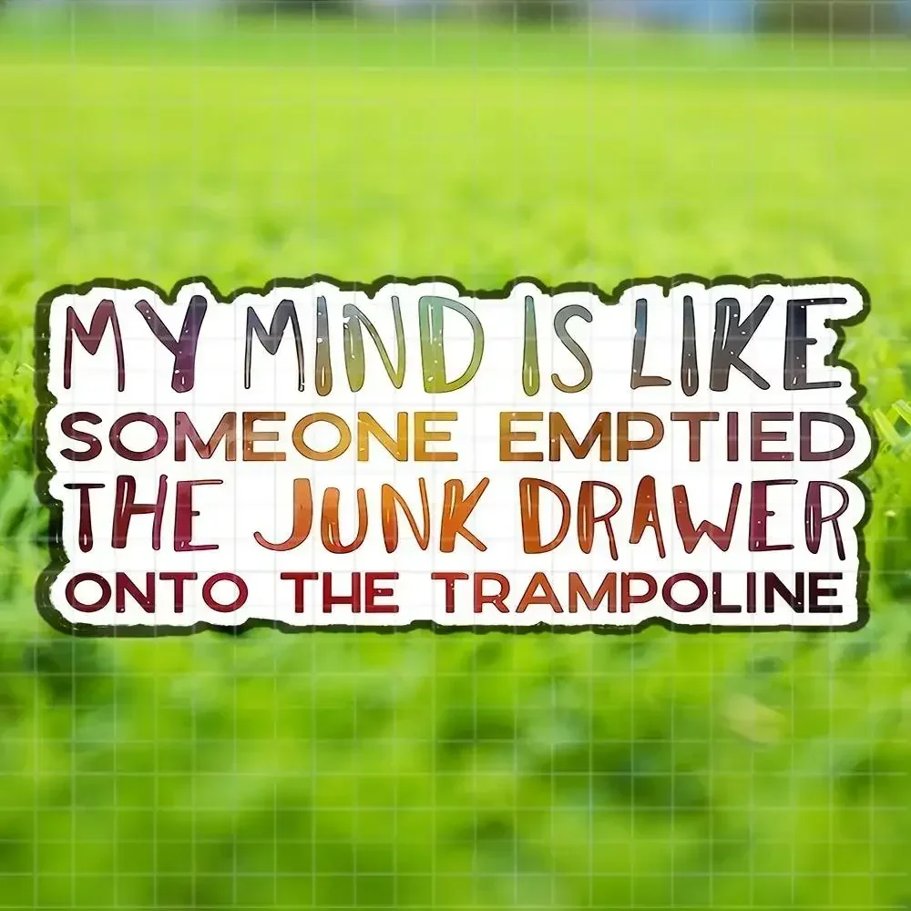 My Mind Is Like Someone Emptied The Junk Drawer Onto The Trampoline Rainbow Vinyl Sticker For Laptop Luggage Car E-Bike