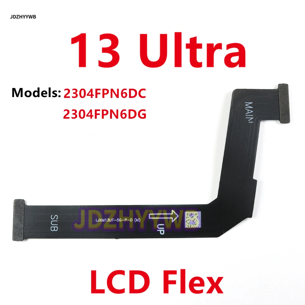 اللوحة الرئيسية اللوحة الأم شاشة الكريستال السائل ربط فليكس كابل الشريط جزء ل Xiaomi 13 Ultra 13Ultra 2304FPN6DC ، 2304FPN6DG