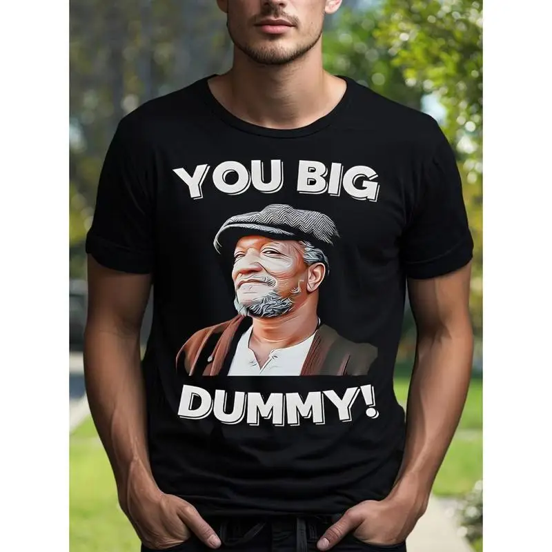Funny Tee You Big Dummy T-Shirt Vintage 80S Son In Sanford City Funny Meme T-Shirt Redd Foxx You Big Dummy