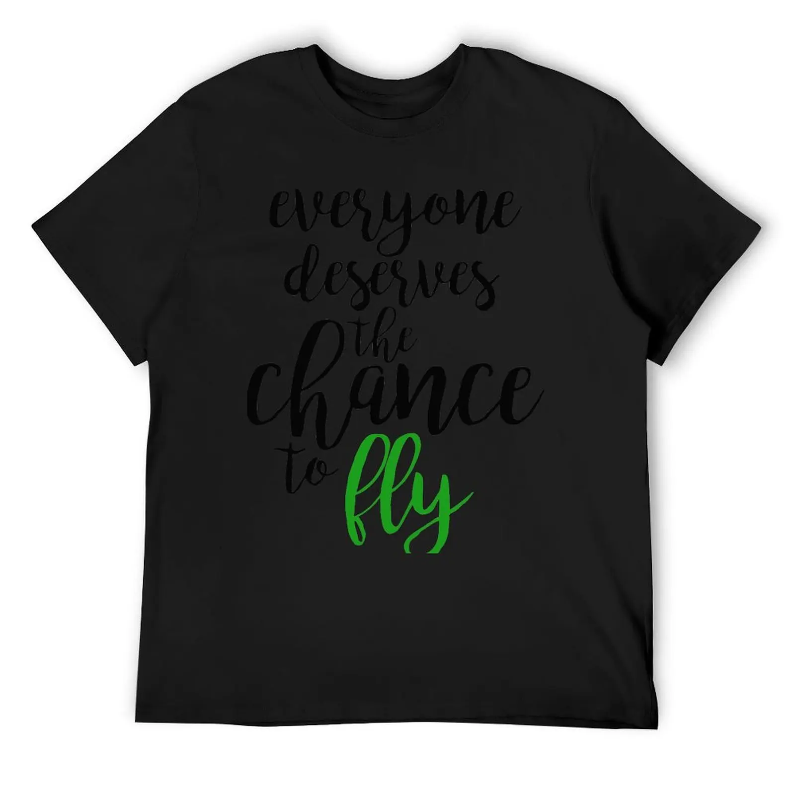 

everyone deserves the chance to fly - wicked T-Shirt new gifts and t-shirts plus size men clothing
