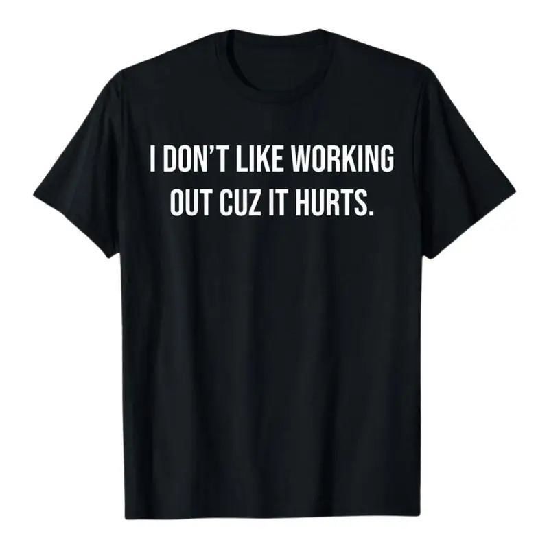 

Women's Funny Workout T-Shirt "Don't Like Working Out Cuz It Hurts" Humor Gym Tee Lazy Fitness Lover Gift Casual Top