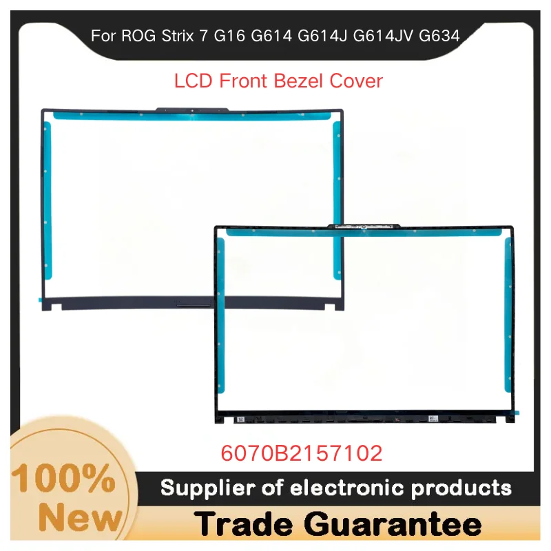 New For Kailxuling ROG Strix 7 G16 G614 G614J G614JV G634 LCD Front Bezel Cover B Shel 6070B2157102