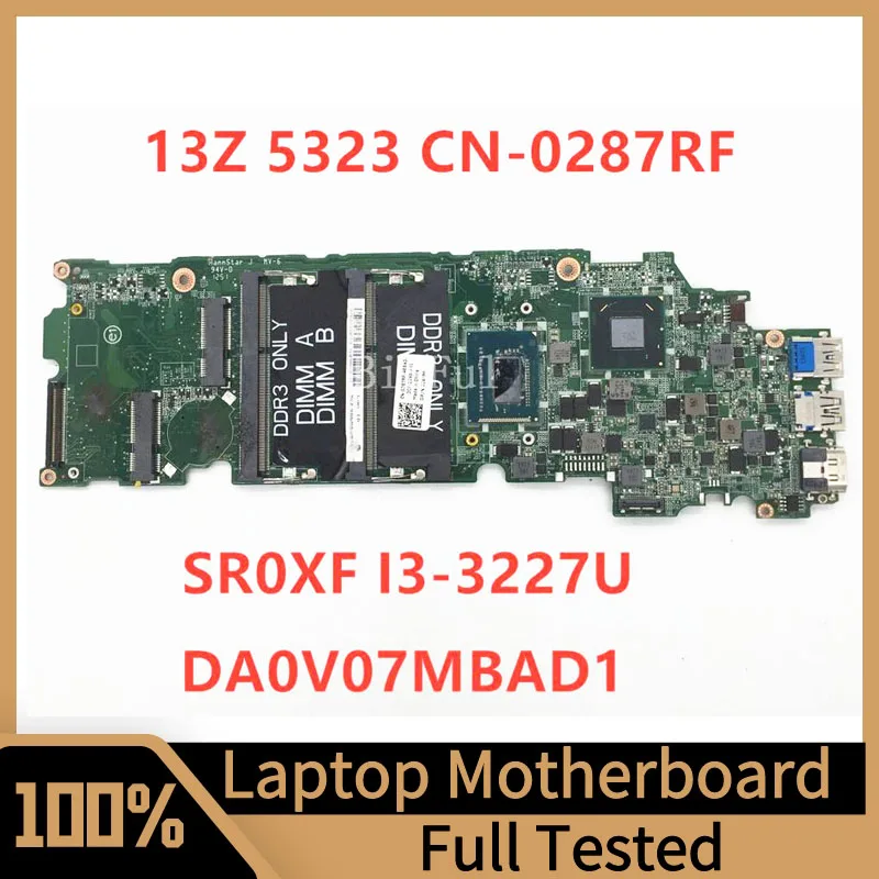 

CN-0287RF 0287RF 287RF Mainboard For DELL Inspiron 13Z 5323 Laptop Motherboard DA0V07MBAD1 With SR0XF I3-3227U CPU 100%Tested OK