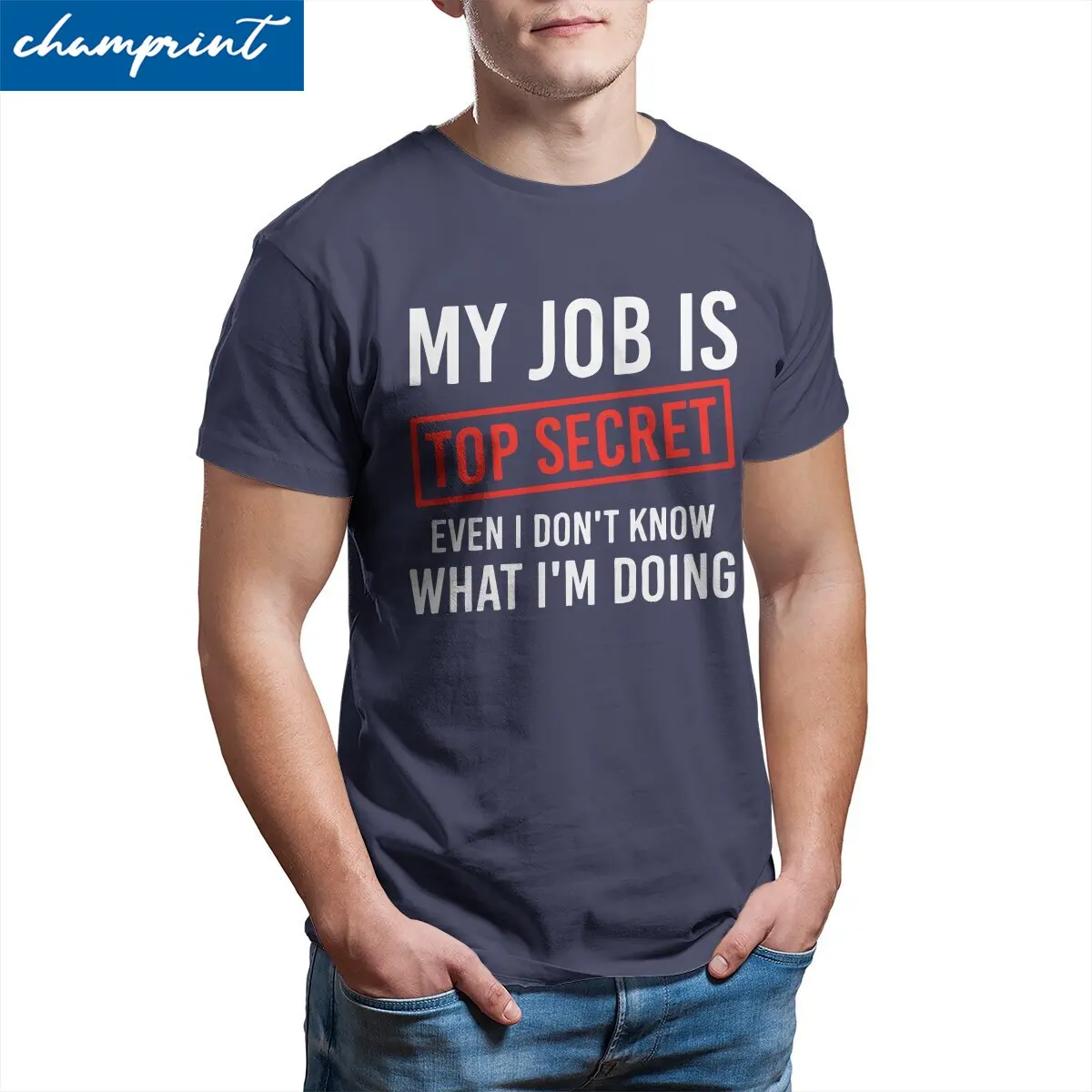 Men\'s My Job is Top Secret Even I Don\'t Know What I\'m Doing T Shirts  Cotton Clothes Casual Crew Neck Tees Gift T-Shirt