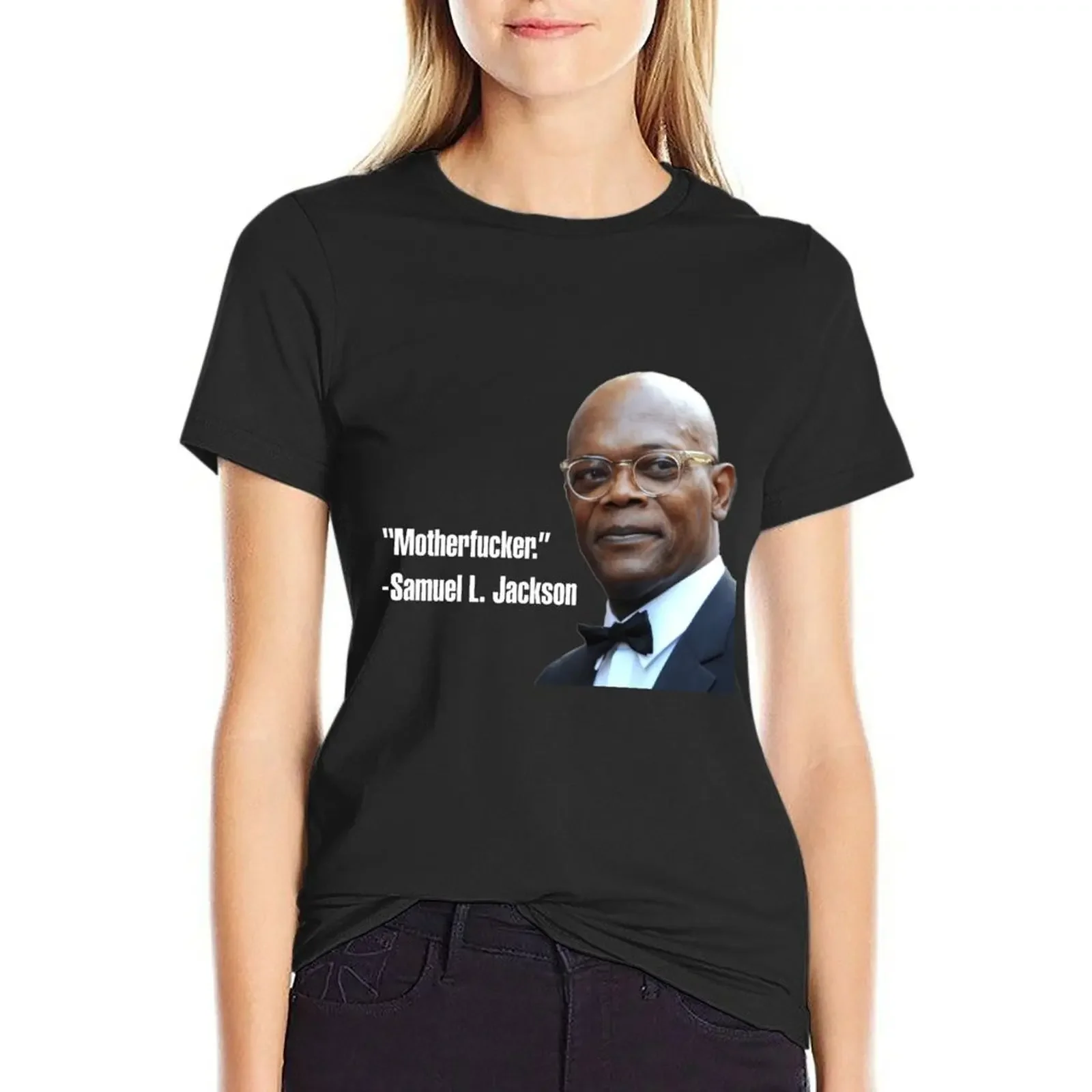

Samuel L. Jackson wise quote T-Shirt customizeds korean fashion sublime western t shirts for Women