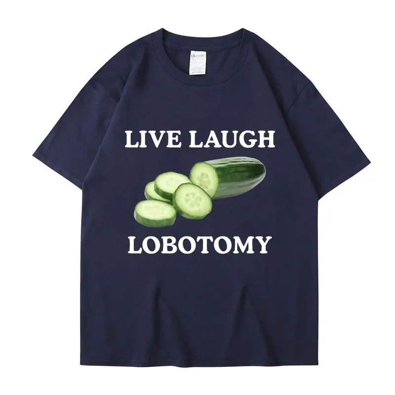 Live Laugh Lobotomy Cucumber Funny Meme T-shirt Men Women Creativity Humor T Shirt Oversized Pure Cotton Casual Tops Streetwear