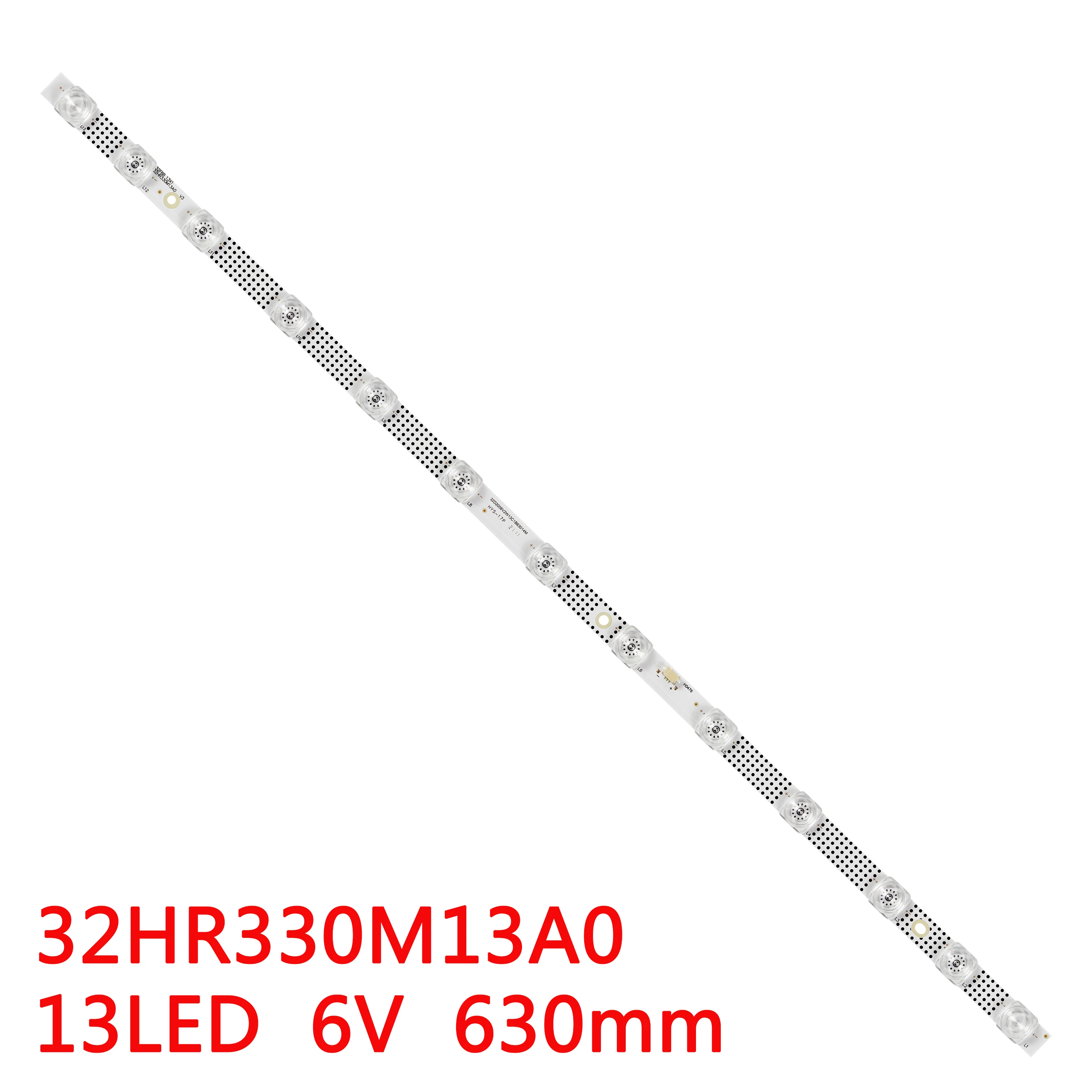 

1pcs 13LED 6V 630mm LED Backlight Strips For TCL_32F6B_13EA_3030_LX20190523 32S335 32S331 4C-LB3213-YH02J 32HR330M13A0 V3