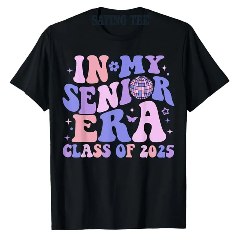 In My Senior Era Class of 2025 Groovy Senior 2025 Graduation T-Shirt Humor Funny Back To School Letters Printed Saying Tee Gifts