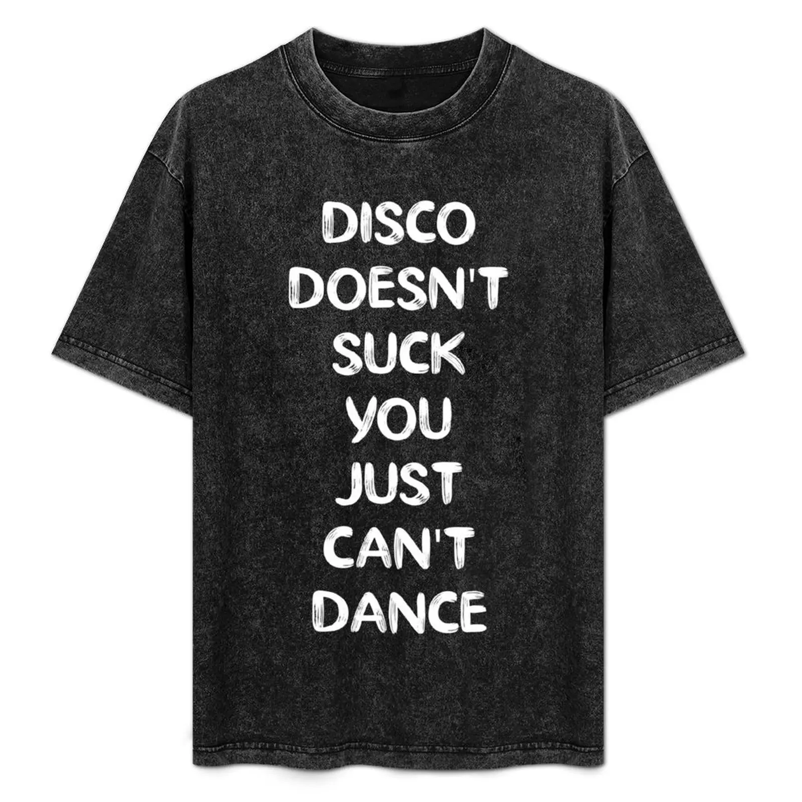 Camiseta Disco Doesn't Suck You Just Can't Dance, tamanho grande, para uso diário