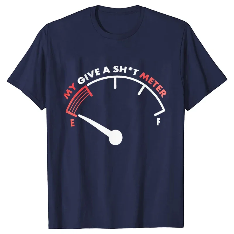 T Shirt for Men My Give Sh*t Meter Is Empty Print T-shirt Funny Sarcastic Saying Comment Joke Men Tshirt Short Sleeve O-neck Tee