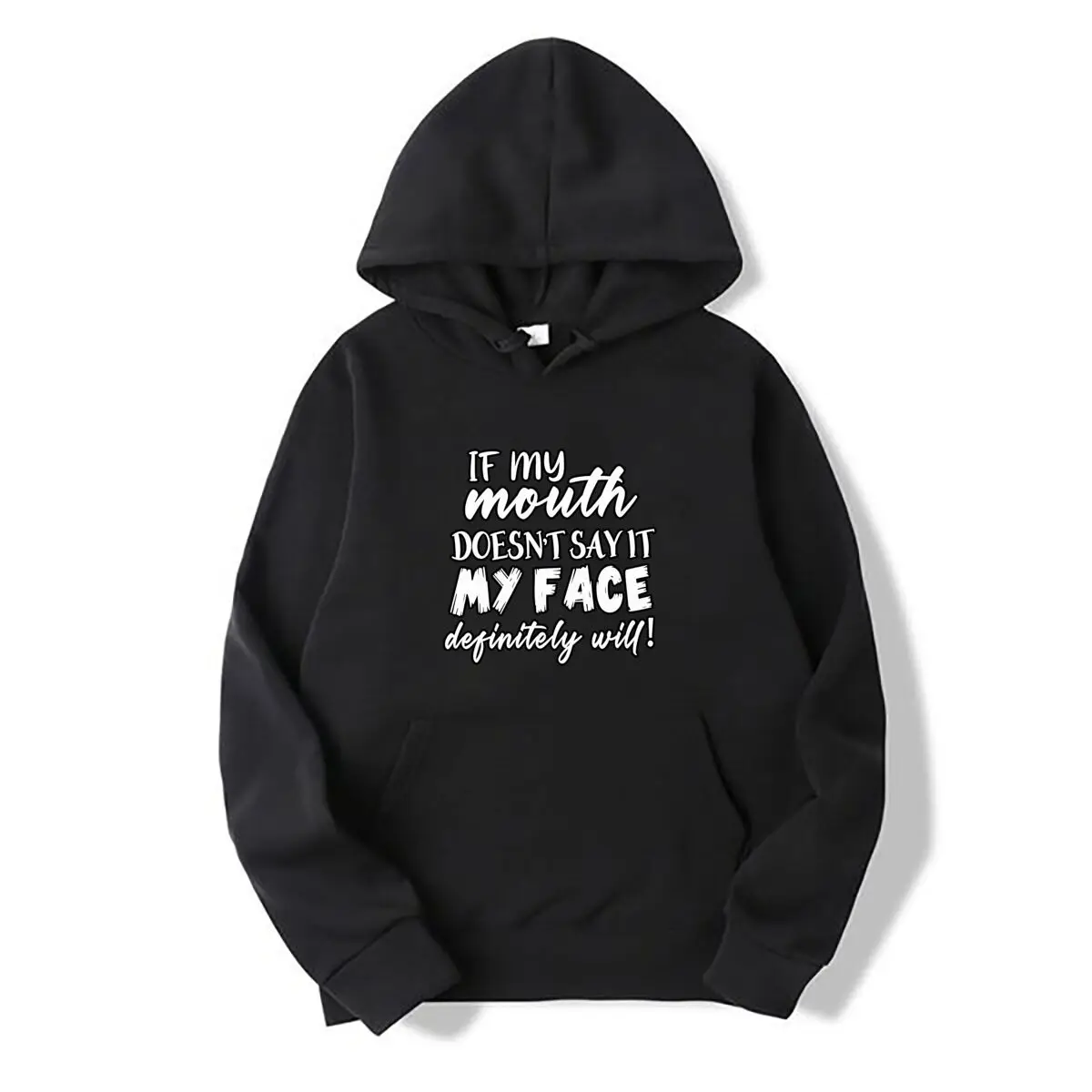 If My Mouth Doesnt Say It My Face Definitely Will Autumn and winter new men's and women's hooded sweatshirts