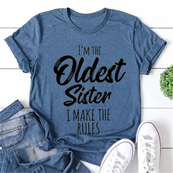 

Casual top I Am The Oldest Sister Fashion Letter Print Women T-Shirt tee