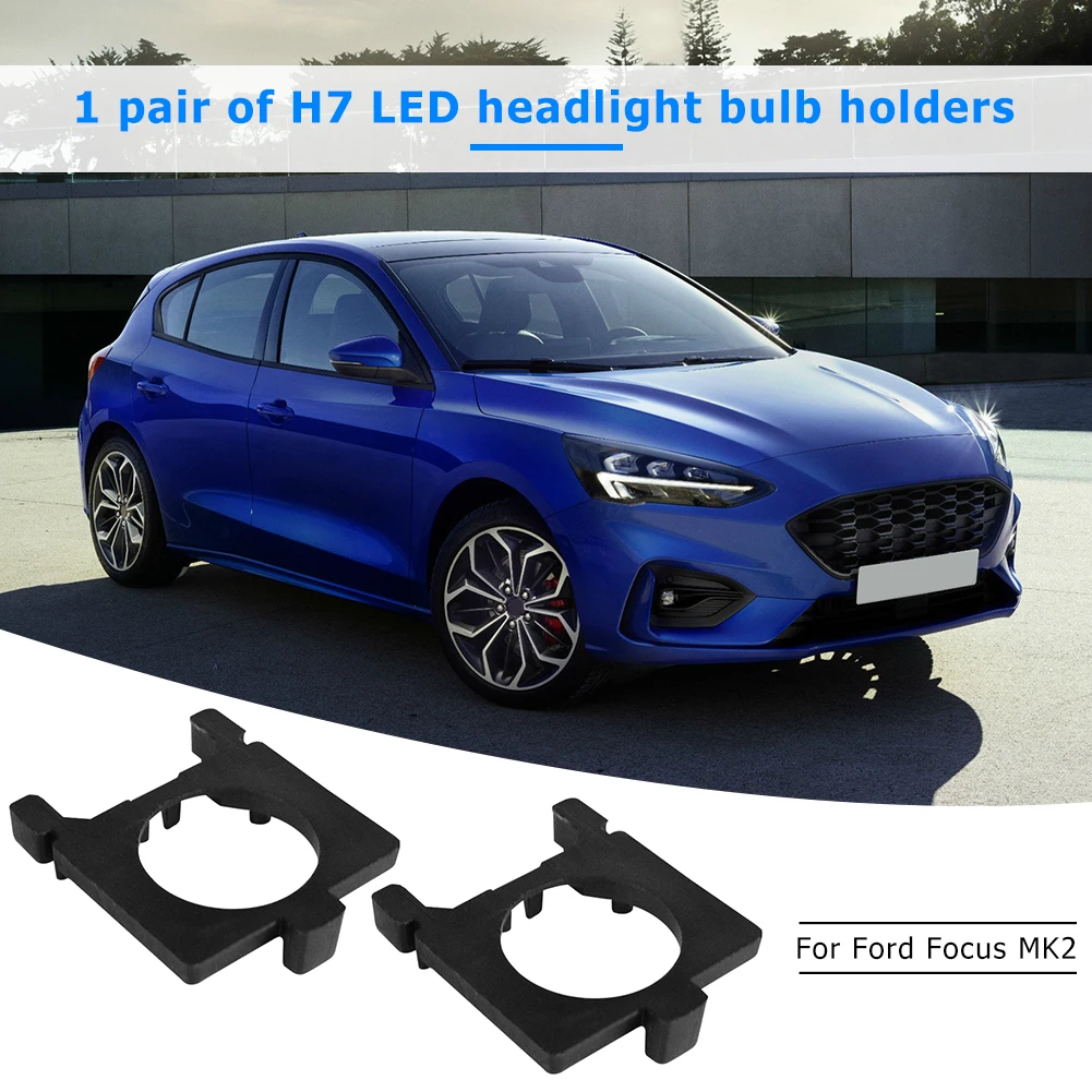 1 Pair H7 LED Headlight Adapters Bulb Base Holders Retainers for Focus MK2 MK3 Mondeo MK4 Freelander Carnival