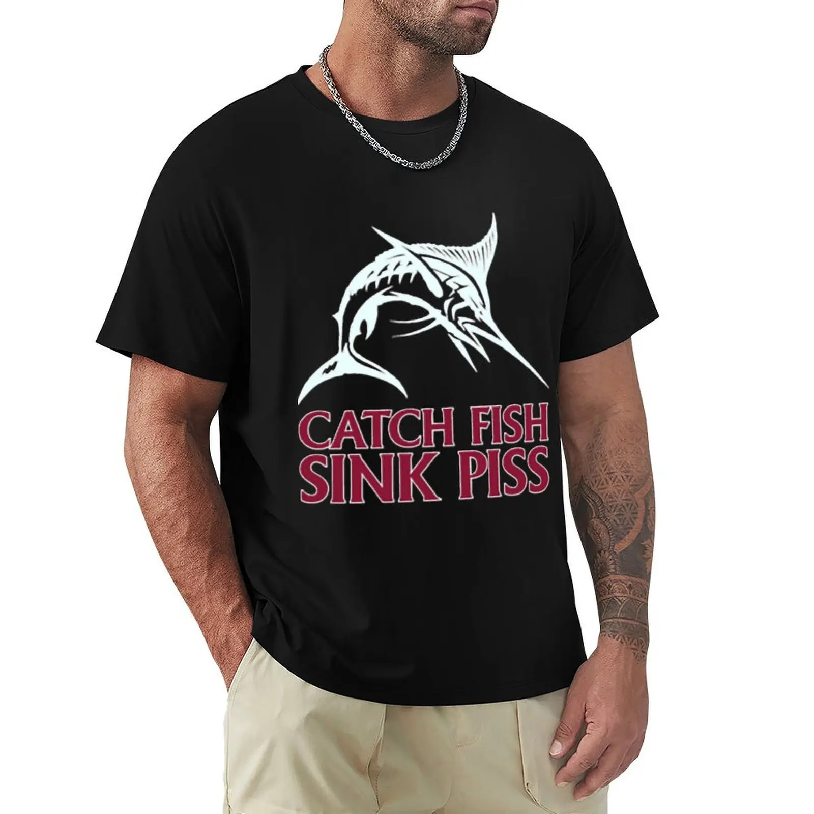 

Catch Fish, Sink Piss - Black T-Shirt custom t shirt luxury t-shirt summer tops plus sizes t shirts for men pack