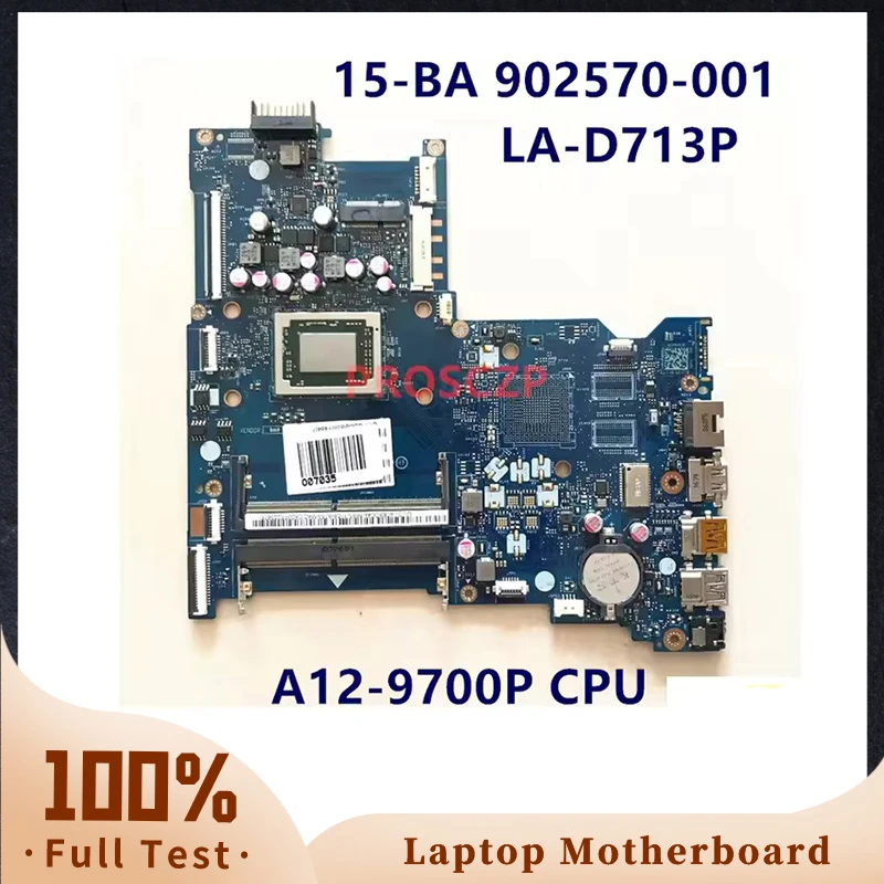 

902570-601 902570-501 902570-001 For HP 15-BA Laptop Motherboard With A12-9700P CPU BDL51 LA-D713P 100% Full Tested Working Well