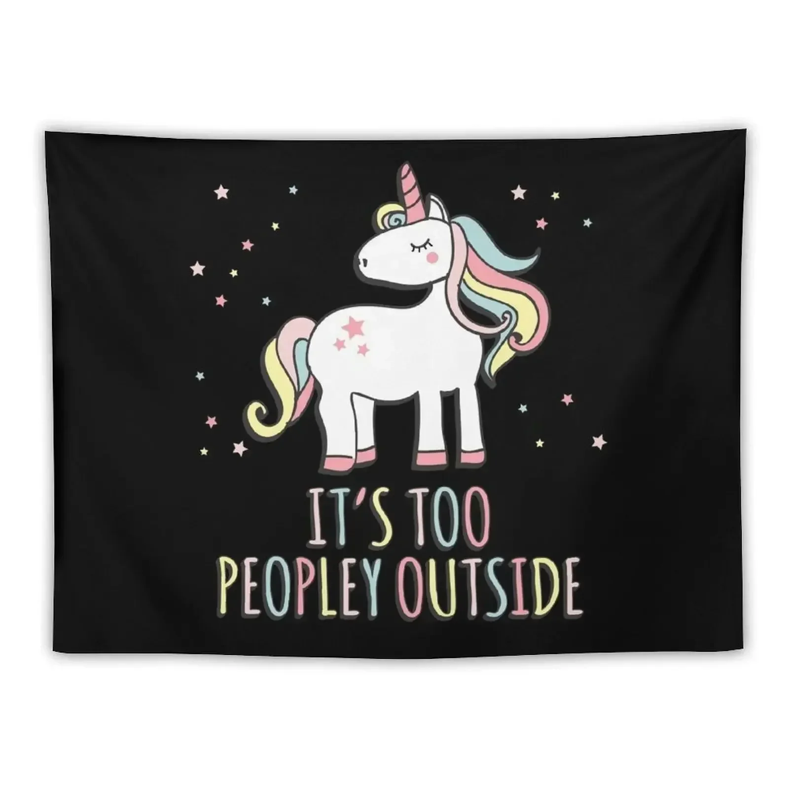 

It's Too Peopley Outside Unicorn Tapestry Bedrooms Decorations Wall Decor Hanging Tapestry