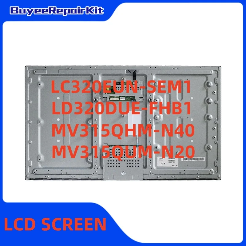 

Original 32.0" LC320EUN-SEM1 LD320DUE-FHB1 MV315QHM-N40 MV315QUM-N20 LCD Screen Panel FHD QHD UHD 92pins 51pins 30pins