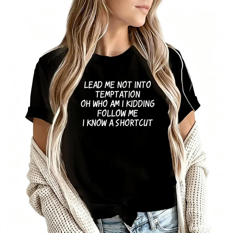 Don'T Lead Me into Temptation Women's T-Shirt 100% Cotton Funny Graphic Short Sleeve Tee Novelty Shirt Casual Crew Neck Top S-5Xl