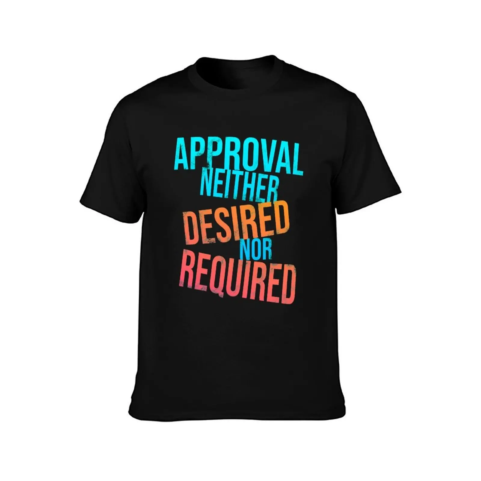 Approval Neither Desired Nor Required T-Shirt, Summer Casual Cotton Tee, Oversized Streetwear Tops, Vintage Graphic Print