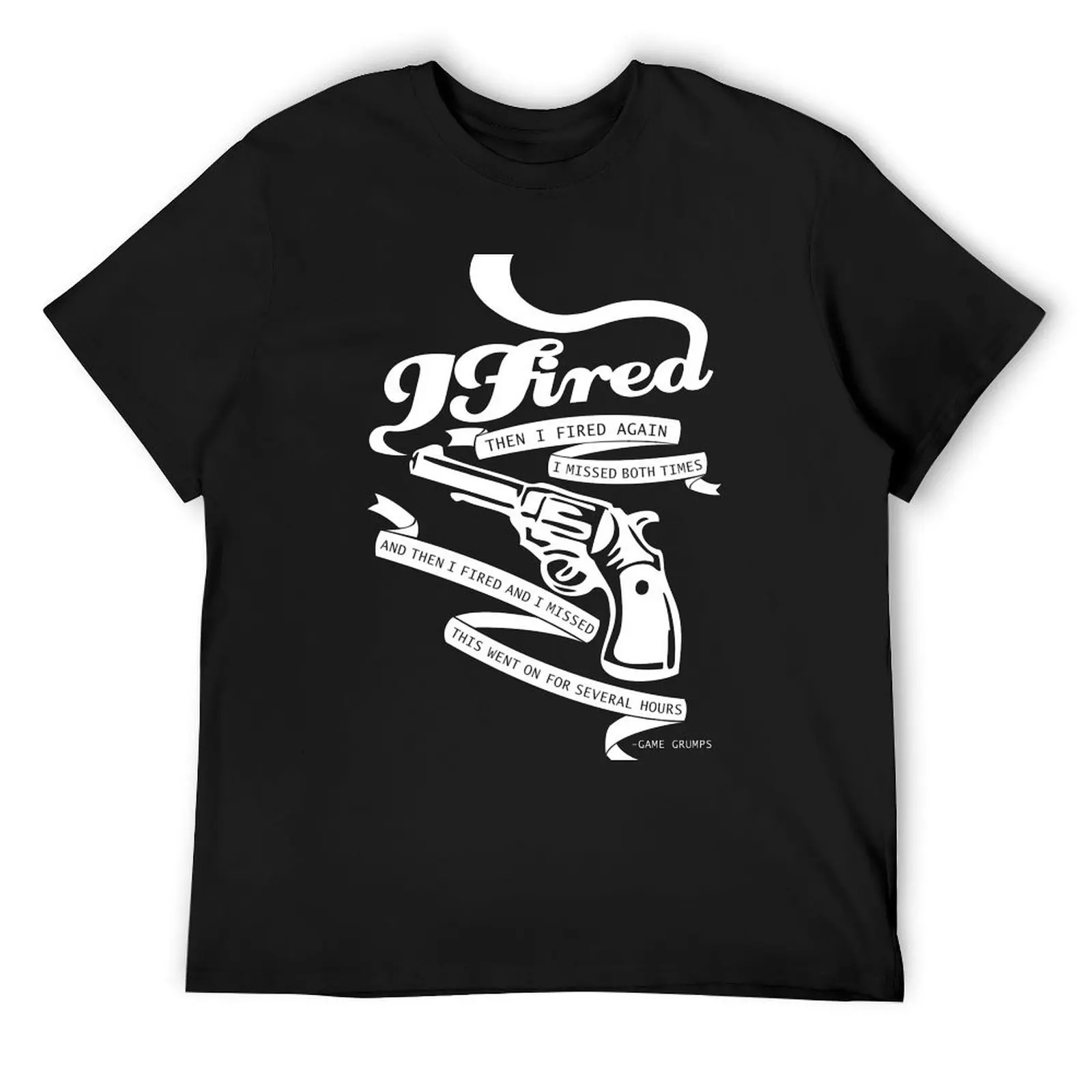 

I Fired and I Missed - White T-Shirt sublime cotton graphic tees anime t shirts tshirts for men