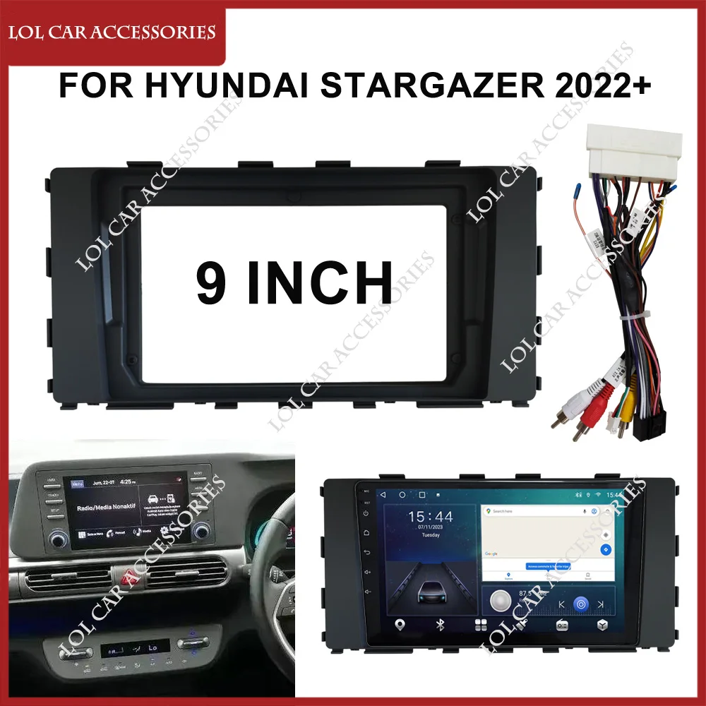 

9 Inch For HYUNDAI Stargazer 2022+ Car Radio Stereo Android GPS MP5 Player 2Din Head Unit Fascia Frame Panel Dash Cover