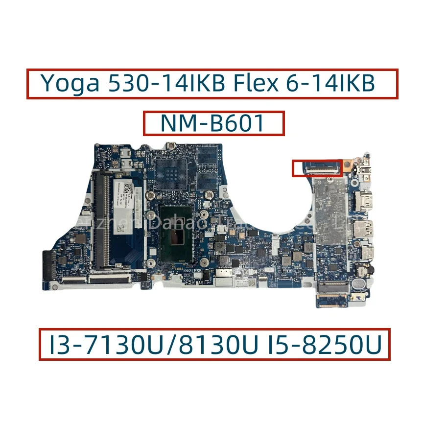 

NMB601 NM-B601 для Lenovo ideapad Yoga 530-14IKB Flex 6-14IKB Материнская плата для ноутбука с I3-7020U I3-8130U I5-8250U полностью протестирована