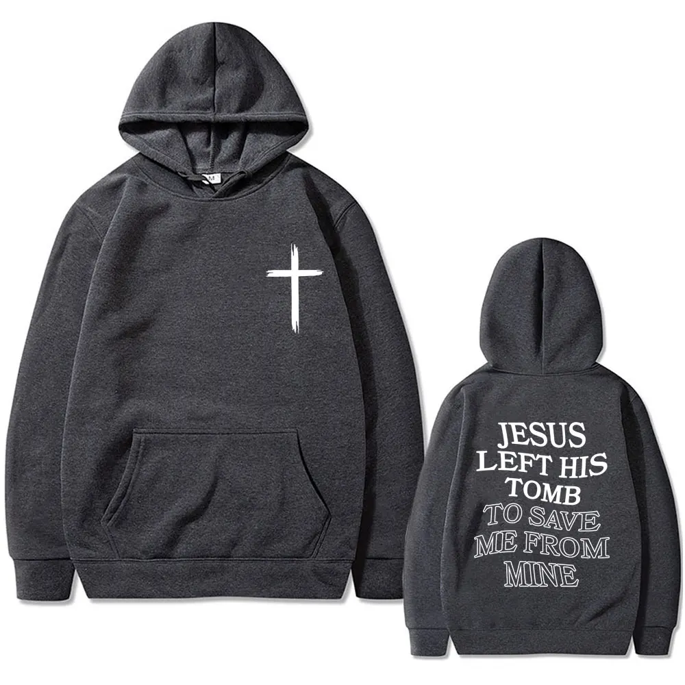 Famous Christian Jesus Left His Tomb To Save Me From Mine Bible Verse Print Hoodie Men Women Vintage Fleece Cotton Sweatshirt