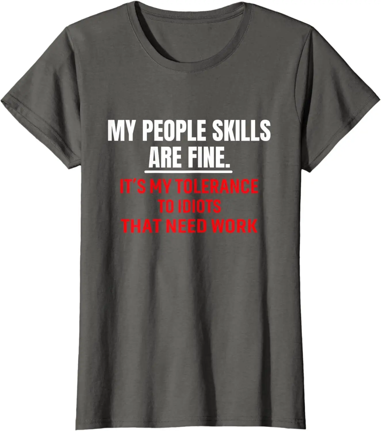 My People Skills Are Fine Funny Sarcastic Quote Ladies' Crewneck T-Shirt