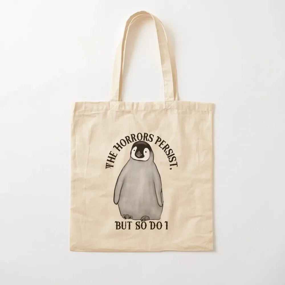 

Penguin The horrors Persist but so do I Tote Bag Canvas stote bag Women's shopper Tote Bag