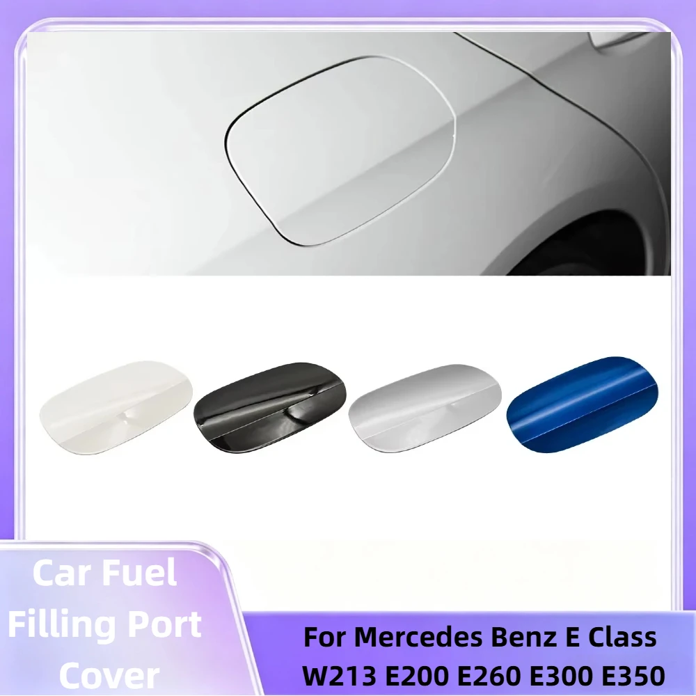 Car Fuel Filling Port Cover Fuel Tank Outer Cover Plate For Mercedes Benz E Class W213 E200 E260 E300 E350 2137540000 2137572100