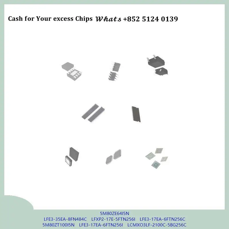 Integrated circuit chip 5M80ZE64I5N LFE3-35EA-8FN484C LFXP2-17E-5FTN256I Microcontroller LFE3-17EA-6FTN256C 5M80ZT100I5N