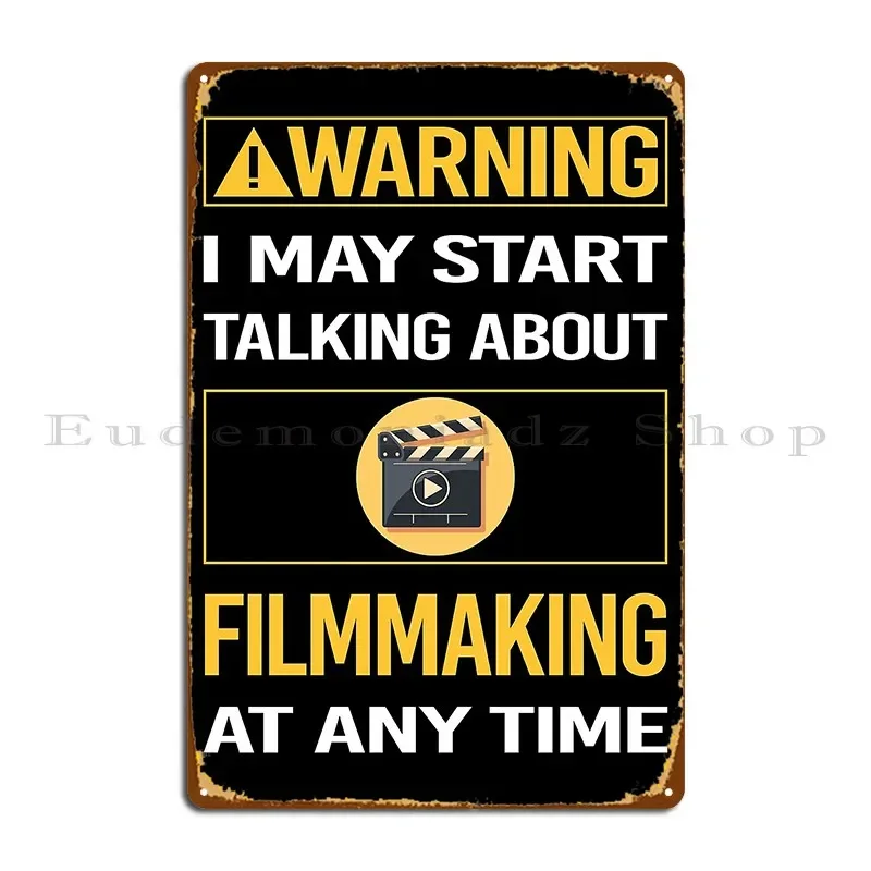 Funny Warning Filmmaking Filmmaker Film Making Metal Sign Plaques Wall Decor Kitchen Living Room Plates Custom Tin Sign Poster