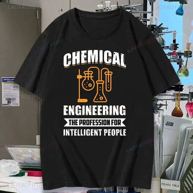 Chemical Engineering The Profession for Intelligent People Printed T-shirt Funny Science Teacher Summer Cotton Shirt Woman Tops