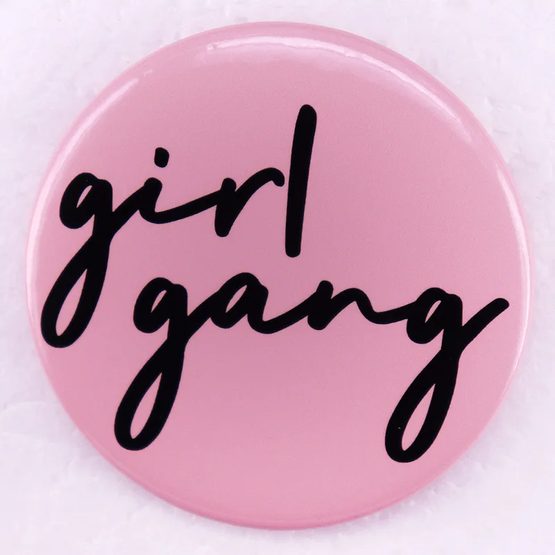 Girl Gang Pinback Button Pin Tinplate Badge Gift for Her Jewelry 58MM