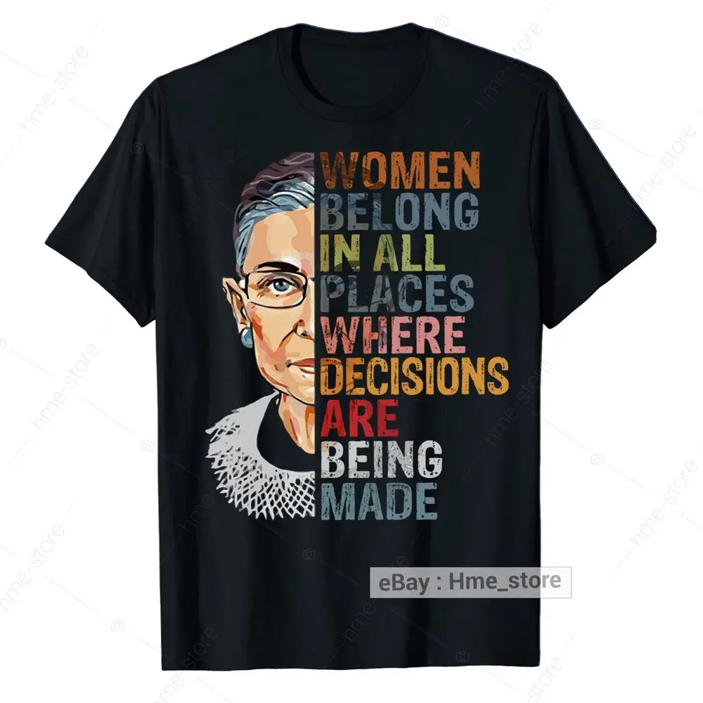 RBG Ruth Bader Ginsburg T-Shirt Gift Women Belong In All Places Decisions Made Anime Graphic T-shirts