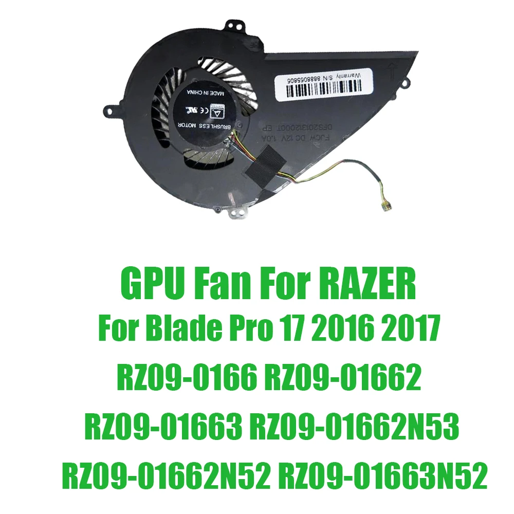 For RAZER For Blade Pro 17 2016 2017 RZ09-0166 RZ09-01662 RZ09-01663 RZ09-01662N53 RZ09-01662N52 RZ09-01663N52 DC12V 1A GPU Fan
