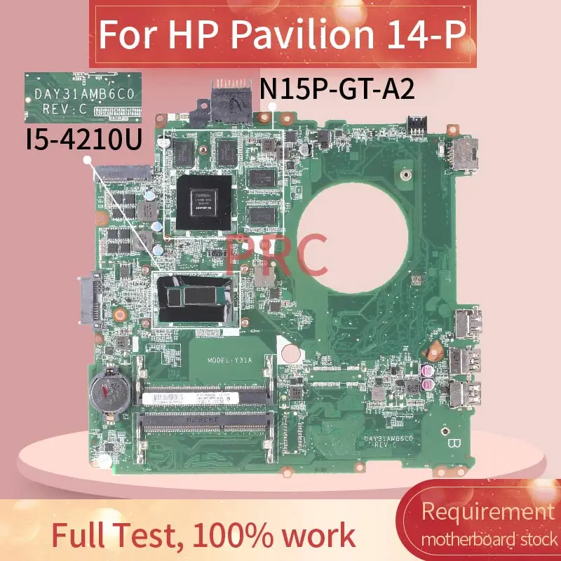 

For HP Pavilion 14-P Notebook Mainboard DAY31AMB6C0 i5-4210U N15P-GT-A2 781102-501 Laptop Motherboard Full tested