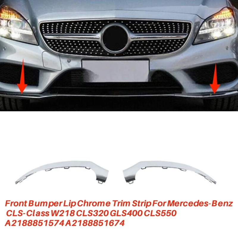 1Pair Front Bumper Lip Lower Chrome Trim Strip For Mercedes-Benz CLS-Class W218 CLS320 400 550 A2188851574 A2188851674 Parts ,B