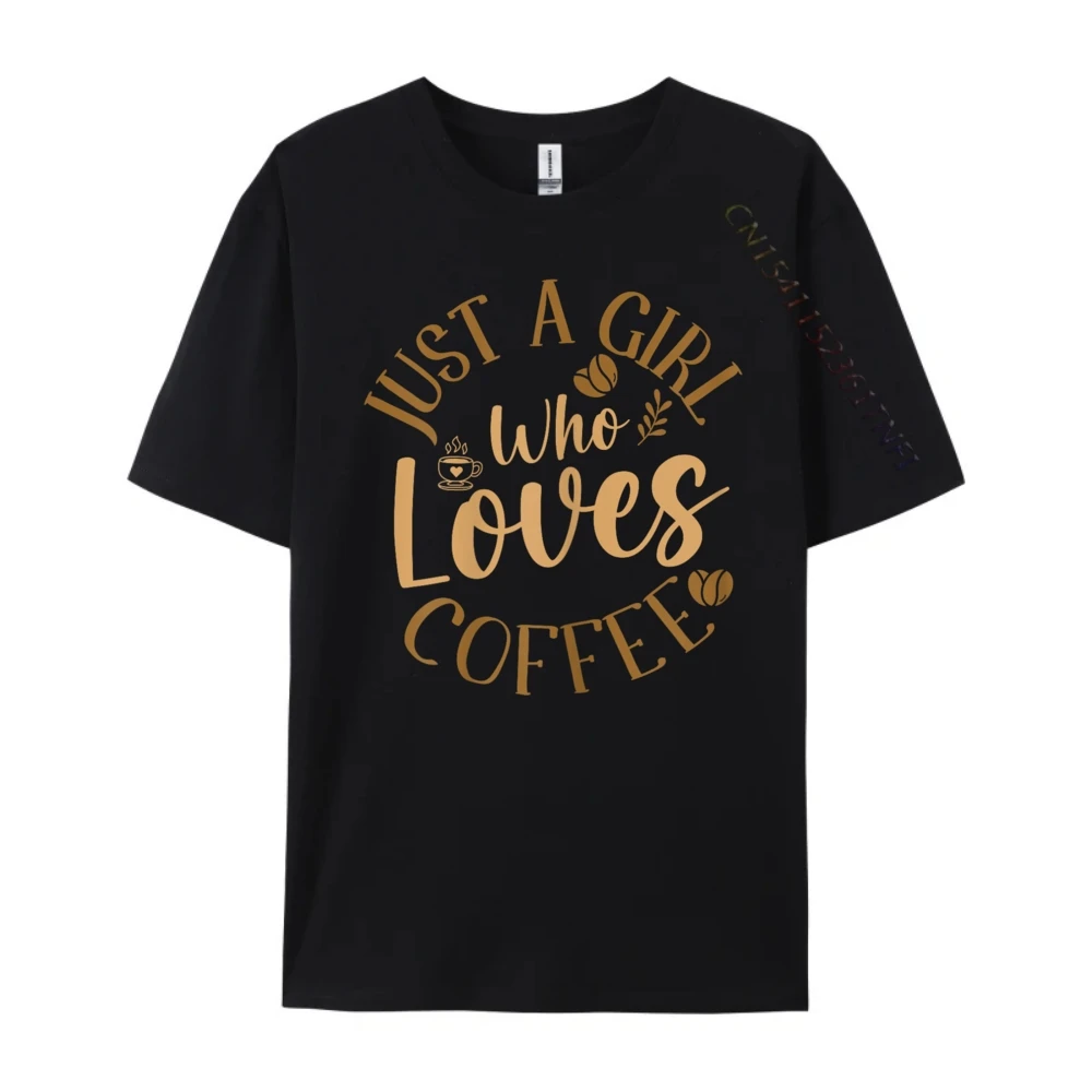 Just A Girl Who Loves Coffee Womens Coffee Lover Big And Tall T Shirts Men's T-Shirts T-shirt Plus Size