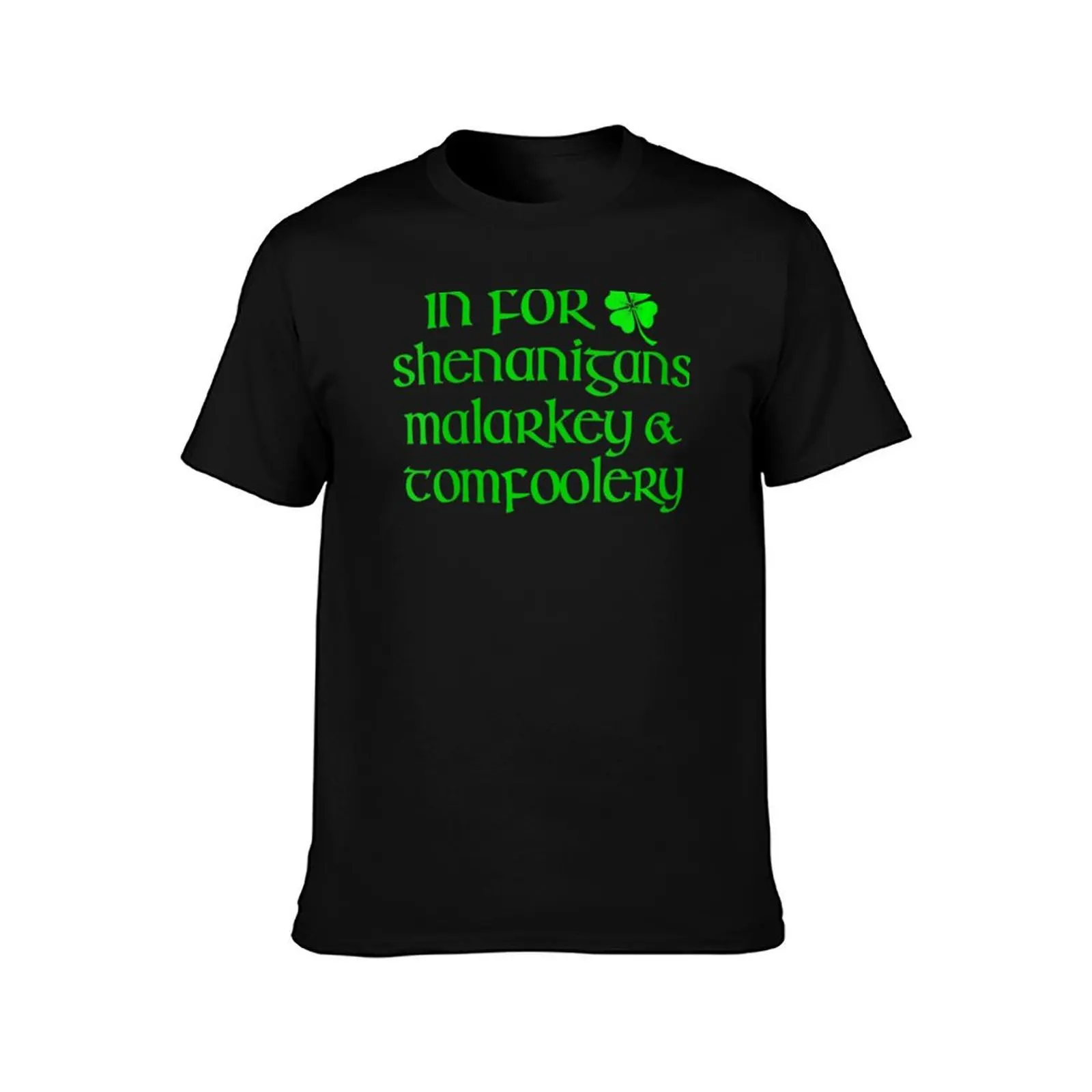Womens In For Shenanigans Malarkey Tomfoolery St Patricks T-Shirt Everyday Wear Basic Short Sleeve Top T-Shirt