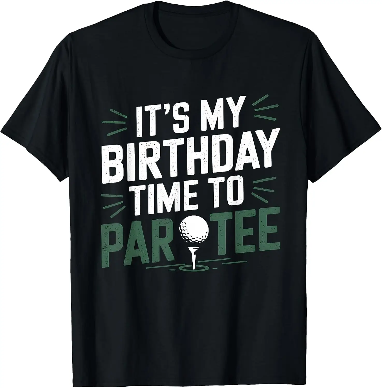 It's My Birthday Time To Par Tee Golf Party Golfer Golfing T-Shirt Casual, Breathable, Quick-Dry Pure Cotton Short-Sleeve Shirt