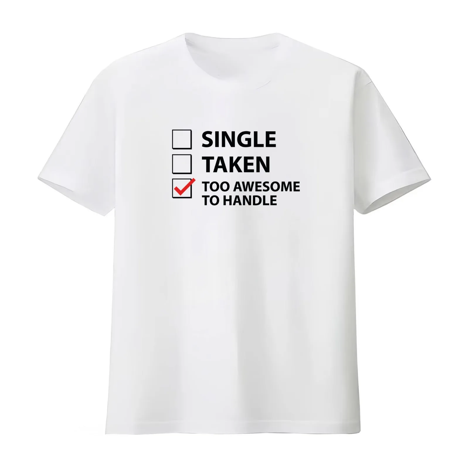 Single Taken Too Awesome To Handle T-Shirt Summer Casual Cotton Tee Oversized Streetwear Tops Vintage Graphic Print