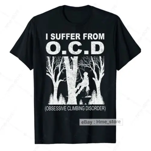 Funny Arborist I Suffer From O.C.D T-Shirt for Men Tree Climber Logger Trimmer