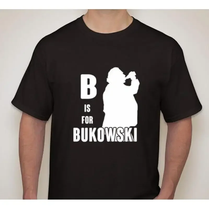 B is for bukowski man drinking walking small 5XL available T shirt