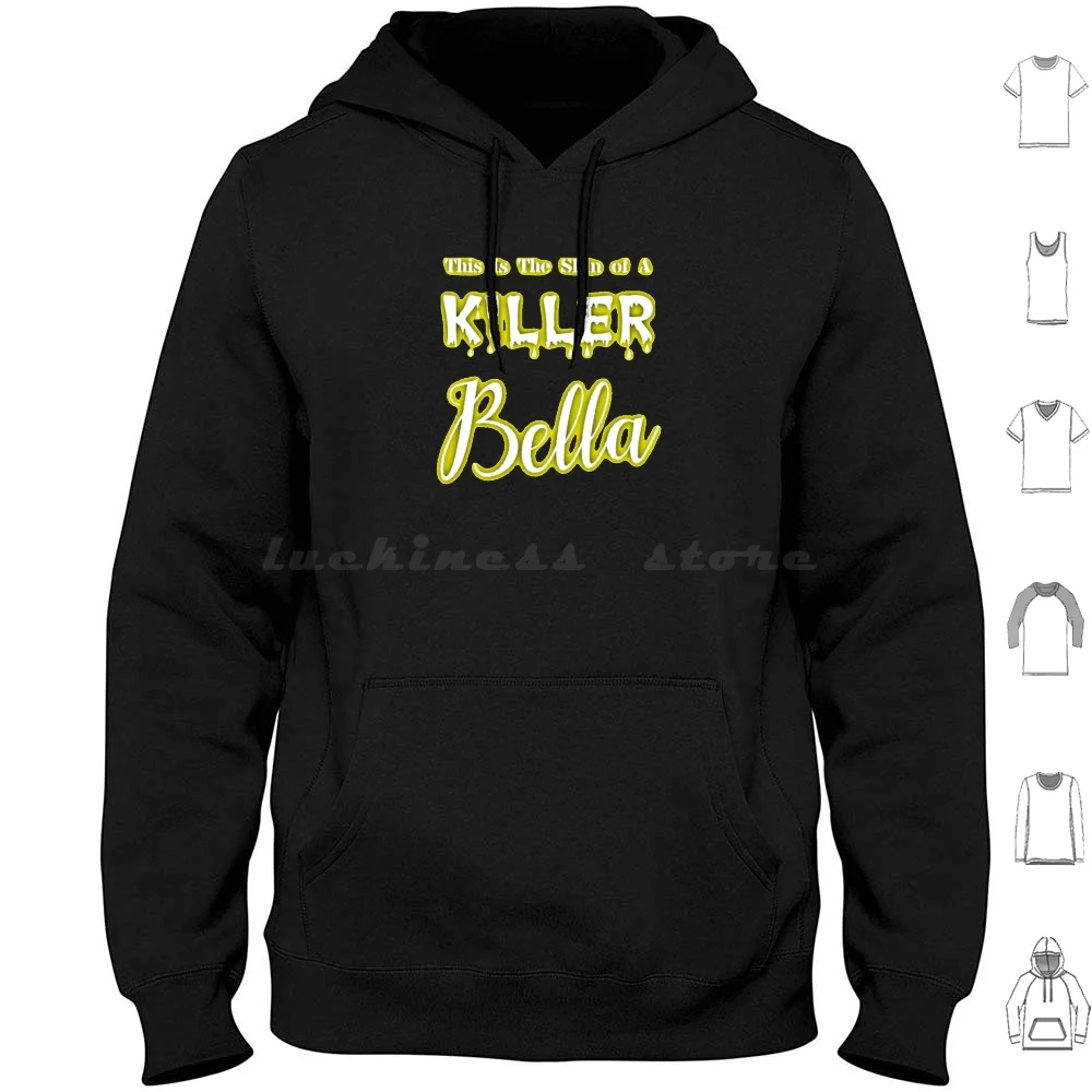 This Is The Skin Of A Killer Bella Hoodie cotton Long Sleeve This Is The Skin Of A Killer Bella This Is The Skin Of A